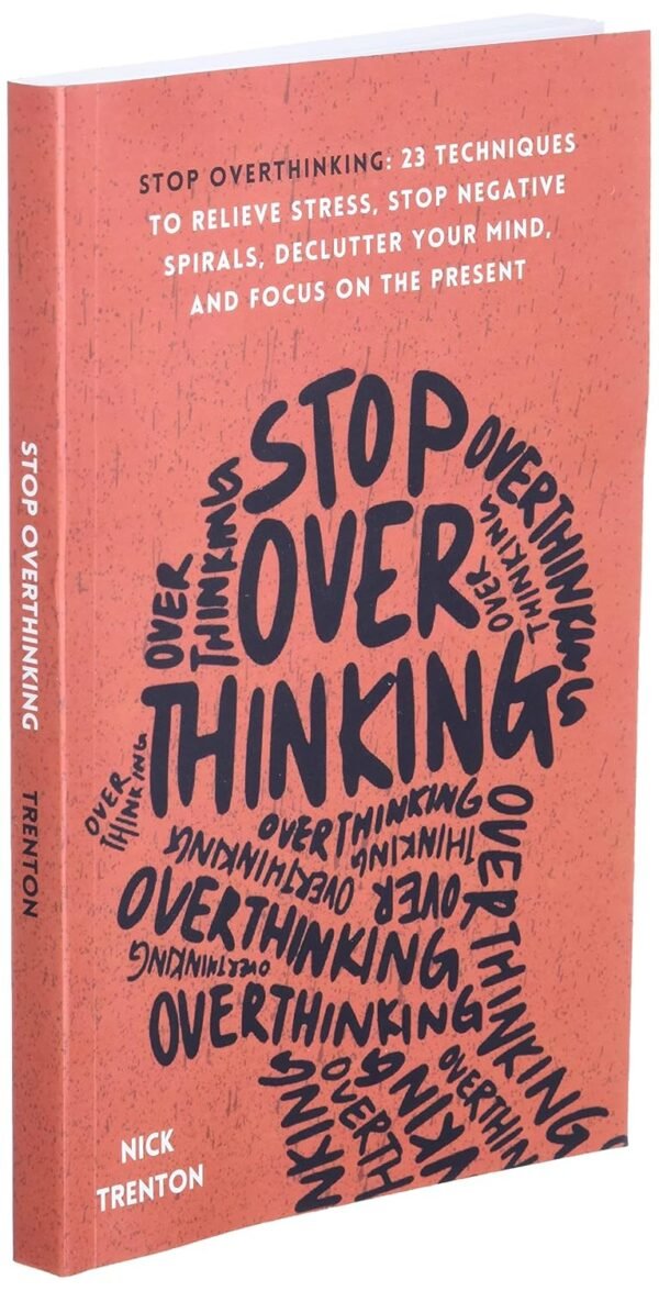 Stop Overthinking: 23 Techniques to Relieve Stress, Stop Negative Spirals, Declutter Your Mind, and Focus on the Present (The Path to Calm) - Image 3
