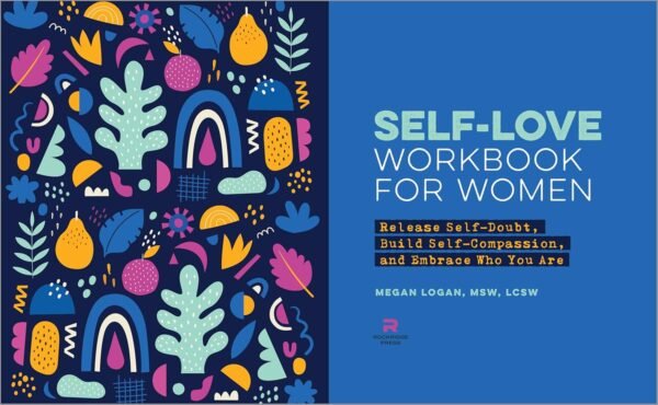 Self-Love Workbook for Women: Release Self-Doubt, Build Self-Compassion, and Embrace Who You Are (Self-Love Workbook and Journal) - Image 7